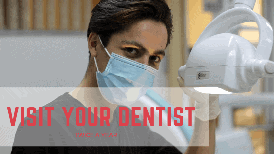 visit your dentist
