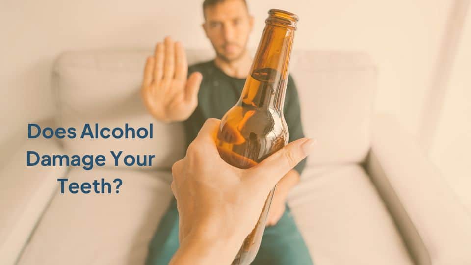 does alcohol damage your teeth