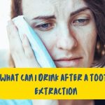 what can i drink after a tooth extraction